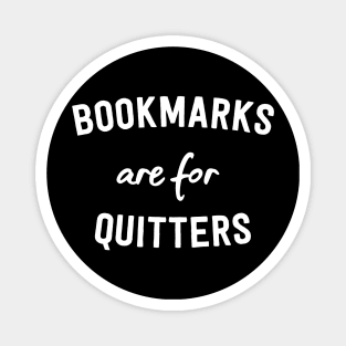 Bookmarks are for Quitters Magnet